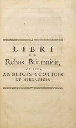 Libri de Rebus Britannicis, scilicet, Anglicis, Scoticis et Hibernicis