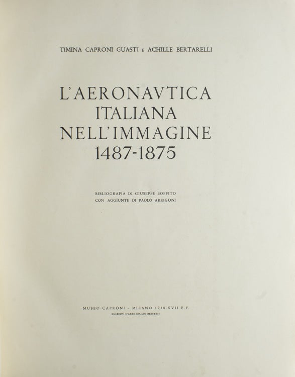 L'Aeronavtica Italiana Nell'Immagine 1487-1875. Bibliografia di Giusepee Boffito, con aggiunte di Paolo Arrigoni