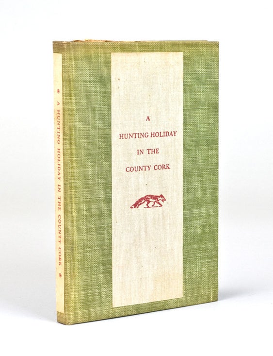 Item #223585 A Hunting Holiday in the County Cork. [Introduction by Gordon Grand]. Margaret Colt.