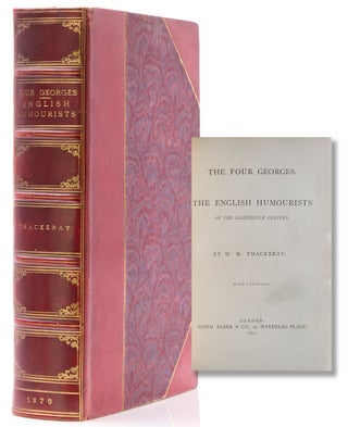 Item #223888 The Four Georges. The English Humourists of the Eighteenth Century. W. M. Thackeray