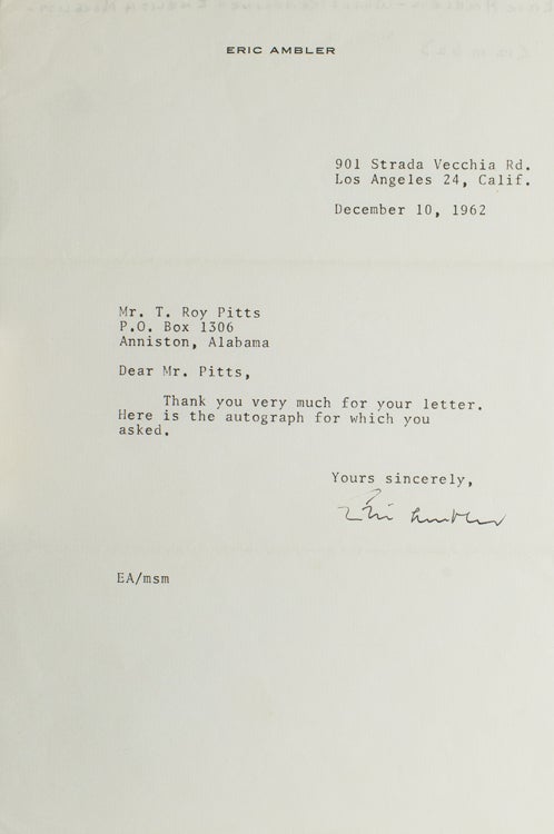 Item #223938 Typed Letter, Signed, To Mr. T. Roy Pitts, sending autograph. Eric Ambler.