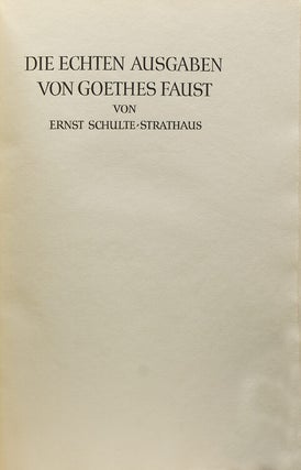 Item #223947 Die Echten Ausgaben von Goethes Faust. Bremer Presse, Ernst Schulte-Strathaus