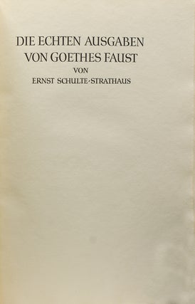 Item #223947 Die Echten Ausgaben von Goethes Faust. Bremer Presse, Ernst Schulte-Strathaus