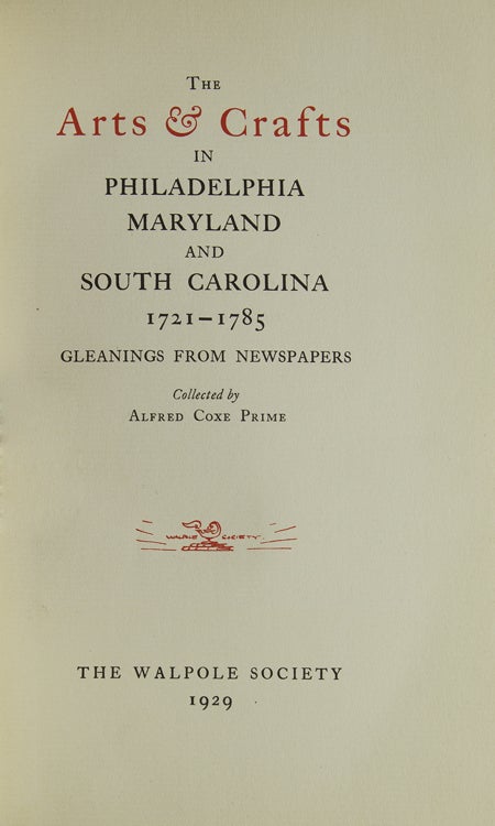 The Arts and Crafts in Philadelphia, Maryland and South Carolina, 1721-1785. [And:] Volume II: 1786-1800