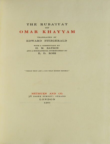 Rubáiyát of Omar Khayyám. Translated from the Persian by Edward Fitzgerald. With a Commentary by H.M. Batson and a Biographical Introduction by E.D. Ross