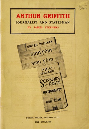 Item #22481 Arthur Griffith, Journalist and Statesman. Ireland, James Stephens