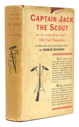 Item #225244 Captain Jack the Scout or The Indian Wars About Old Fort Duquesne. An Historical...