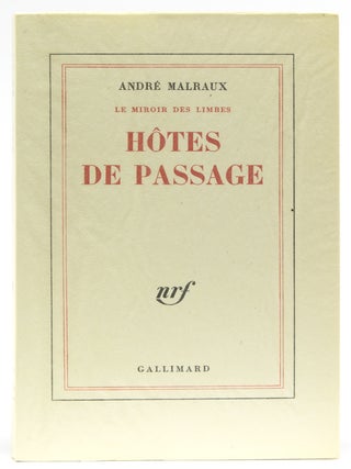 Item #225804 Hôtes de Passage. Le Miroir des Limbes. André Malraux