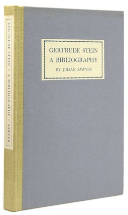 Item #225858 Gertrude Stein. A Bibliography. Gertrude Stein, Julian Sawyer