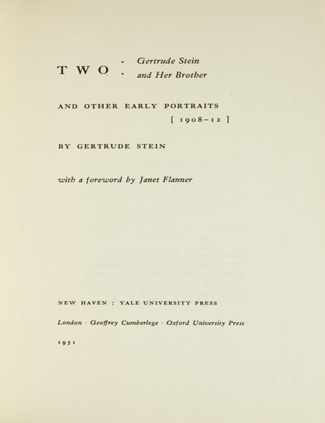 Two: Gertrude Stein and Her Brother and other Early Portraits [1908-1912] With a foreword by... (2/3)