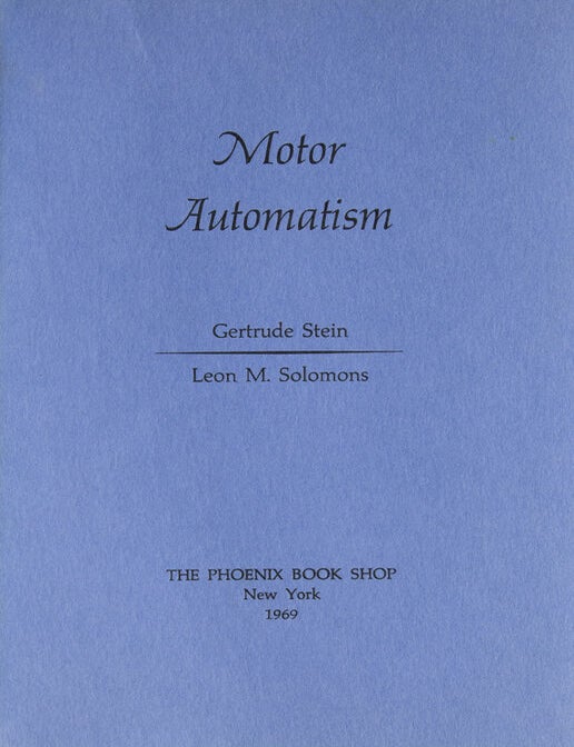 Item #225901 Motor Automatism. Introduction by Robert A. Wilson. Gertrude Stein, Leon M. Solomons.