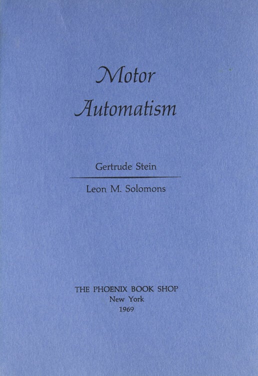 Item #225901 Motor Automatism. Introduction by Robert A. Wilson. Gertrude Stein, Leon M. Solomons.