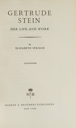 Item #225918 Gertrude Stein Her Life and Work. Gertrude Stein, Elizabeth Sprigge