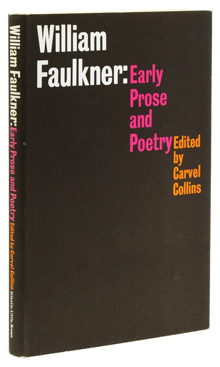 William Faulkner: Early Prose and Poetry. Edited by Carvel Collins