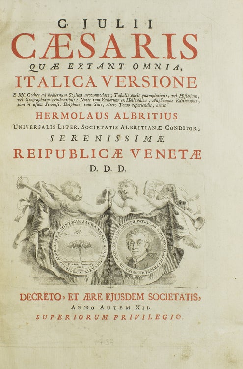 C. Julii Caesaris Quae Extant Omnia, Italica Versione ... auxit Hermolaus Albritius