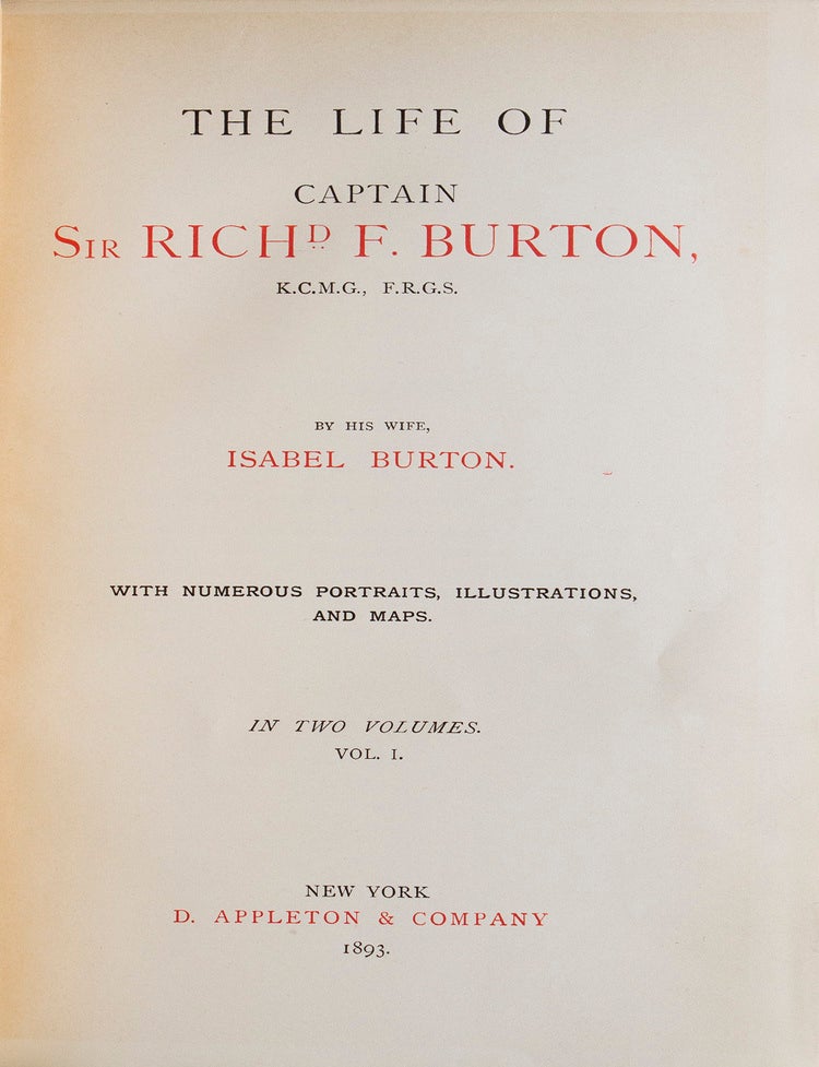 The Life of Captain Richard F. Burton &hellip; With numerous portraits, illustrations, and maps. In Two Volumes