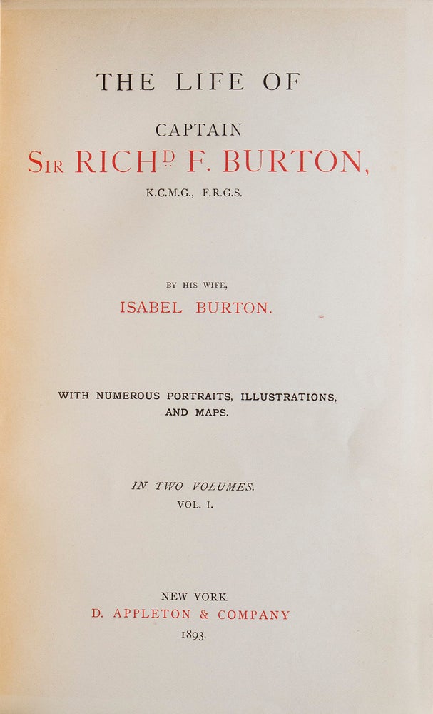 The Life of Captain Richard F. Burton … With numerous portraits, illustrations, and maps. In Two Volumes