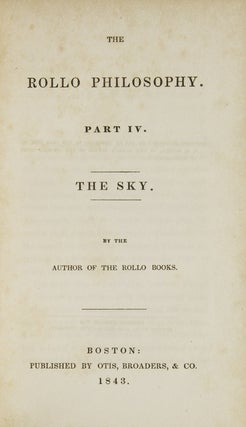 Item #226314 The Rollo Philosophy. Part IV. The Sky. Jacob Abbott