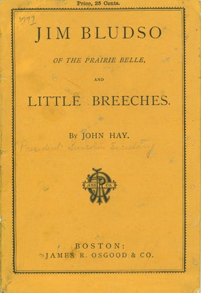 Item #226426 Jim Bludso of the Prairie Belle, and Little Breeches. John Hay