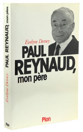 Item #226463 Paul Reynaud, mon père. Paul Reynaud, Evelyne Demey