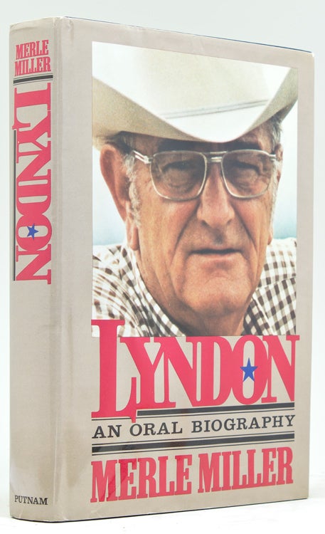 Item #226508 Lyndon. An Oral Biography. Lyndon Baines Johnson, Merle Miller.