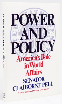 Item #226682 Power and Policy: America's Role in World Affairs. Senator Claiborne Pell