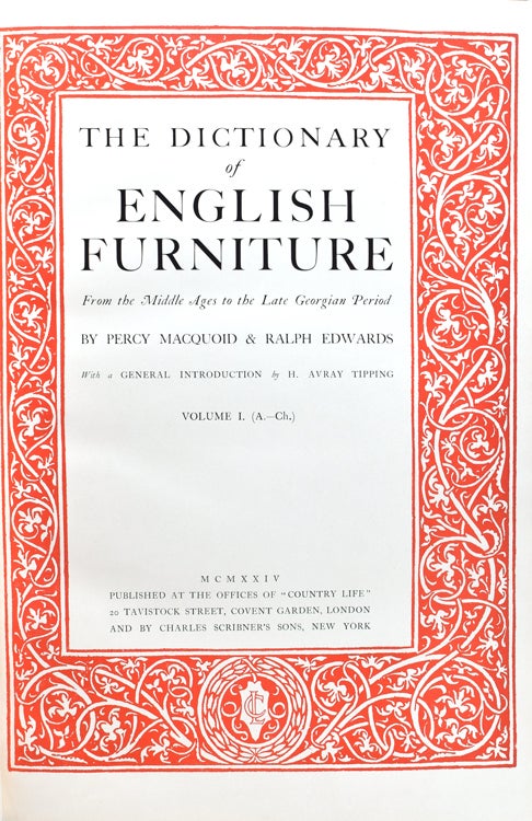 The Dictionary of English Furniture from the Middle Ages to the Late Georgian Period. With a General Introduction by H. Avray Tipping