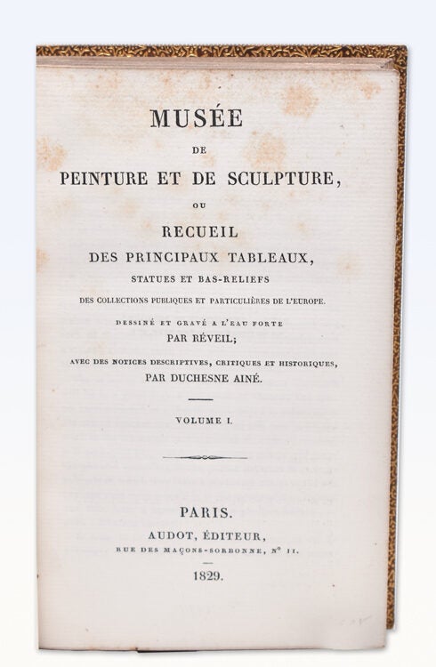 Museum of Painting and Sculpture, or Collection of Principal Pictures, Statues and Bas-Reliefs in the Public and Private Collections. Musée de Peinture et de Sculpture ou Recueil des Principaux Tableaux, Statues et Bas-Reliefs des Collections Publiques et Particulières de l'Europe