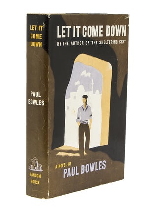 Item #227734 Let It Come Down. Paul Bowles