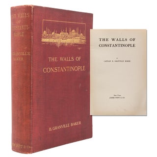 Item #228213 The Walls of Constantinople. Captain B. Granville Baker