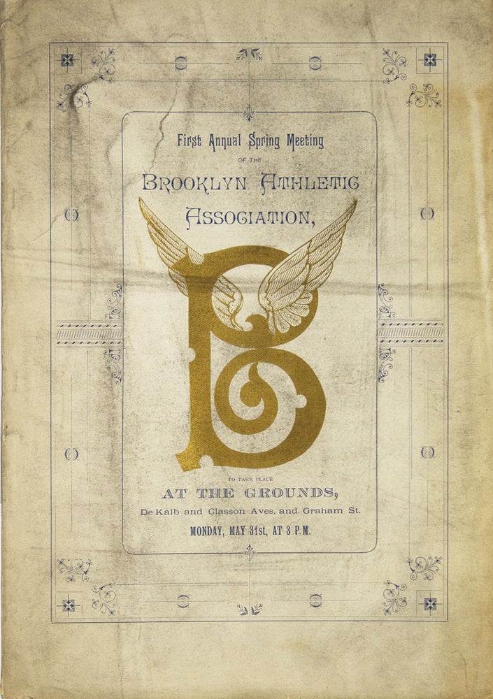 Item #228269 First Annual Spring Meeting of the Brooklyn Athletic Association, to take place at the Grounds, De Kalb and Classon Aves. and Graham St. Monday, May 31st, at 3 p.m. [Title from cover]. Brooklyn Athletic Association.