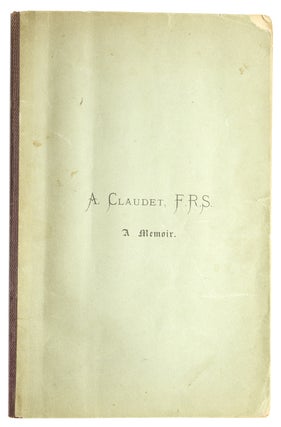Item #228497 A. Claudet, F.R.S. A Memoir ... For Distribution at the Meeting of the British...