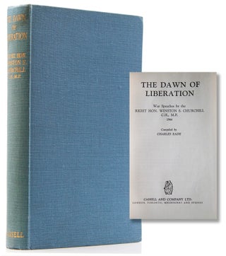 Item #228722 The Dawn of Liberation. Compiled by Charles Eade. Sir Winston S. Churchill