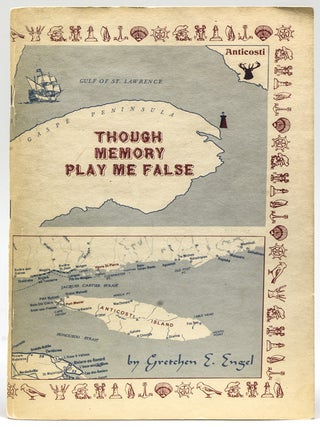 Item #228883 Though Memory Plays Me False. A Story of Anticosti. The St. Lawrence River Isle of...
