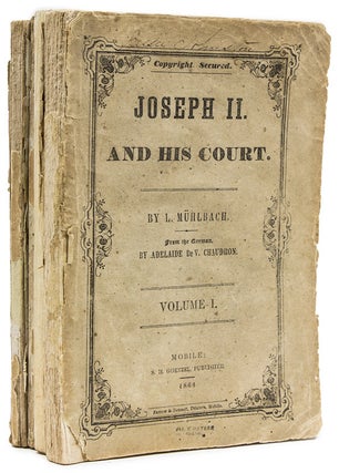 Item #228980 Joseph II and His Court ... from the German by Adelaide de V, Chaudron. Confederate...