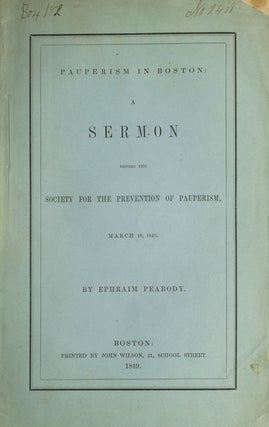 Item #22911 Pauperism in Boston: A Sermon before the Society for the Prevention of Pauperism,...