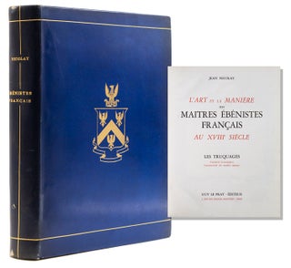 Item #229432 L'Art et La Manière des Maitres Ébénistes Français au XVIIIe Siècle. Les...