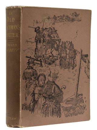 Item #229570 An Old Coachman's Chatter. With Some Practical Remarks on Driving. Coaching,...
