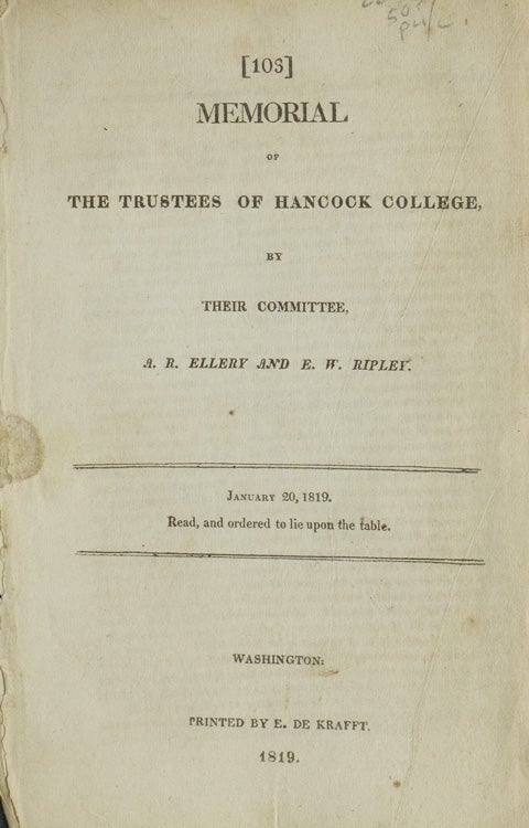 Item #22971 Memorial of the Trustees of Hancock College, by their Committee. January 20, 1819. Read and ordered to lie upon the table. Hancock College, Abraham R. Ellery, Eleazer Wheelock Ripley.