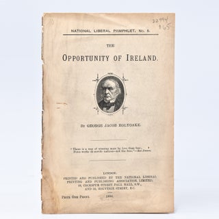 Item #22994 The Opportunity of Ireland. Ireland, George Jacob Holyoake