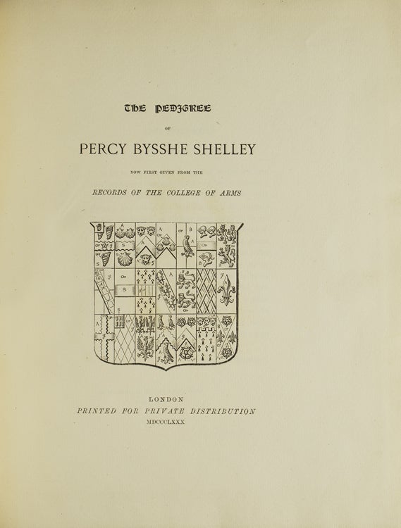 The Pedigree of Percy Bysshe Shelley now First Given from the Records of the College of Arms