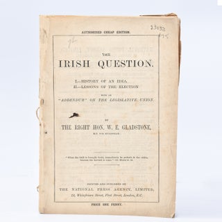 Item #23032 The Irish Question. I. History of an Idea. II. Lessons of the Election. With an...