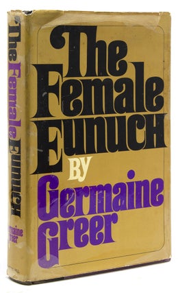 Item #230704 The Female Eunuch. Germaine Greer