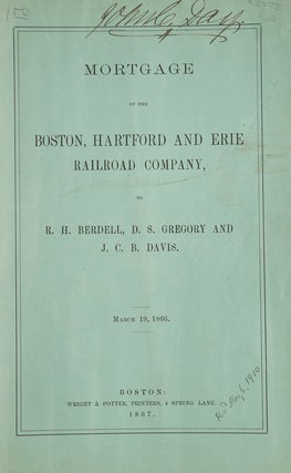 Item #23078 Mortgage of the Boston, Hartford and Erie Railroad Company to R. H. Berdell, D. S....