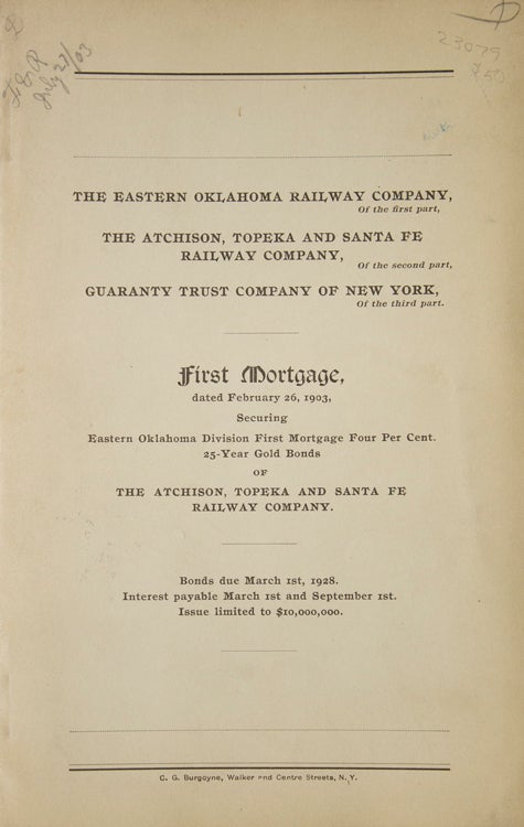 The Eastern Oklahoma Railway Company, of the first part, the Atchison, Topeka and Santa Fe Railway Company of the second part, Guaranty Trust Company of New York of the third part. First Mortgage dated February 26, 1903
