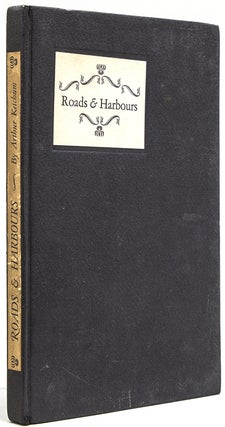 Item #230851 Roads & Harbours. Pieces in Cadence and Rhyme. Arthur Ketchum