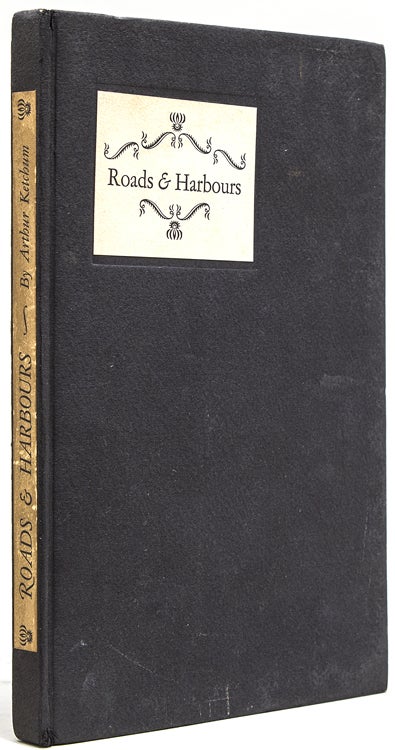 Item #230851 Roads & Harbours. Pieces in Cadence and Rhyme. Arthur Ketchum.