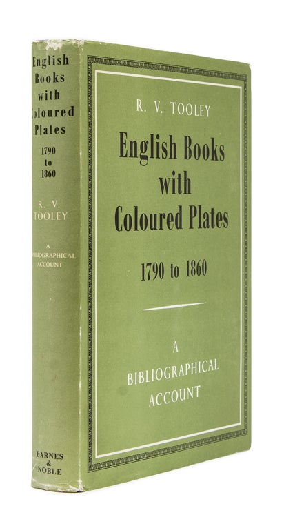 Item #231321 English Books with Coloured Plates 1790 to 1860 A Bibliographical Account of the most Important Books illustrated by English Artists in Colour Aquatint and Colour Lithography. R. V. Tooley.