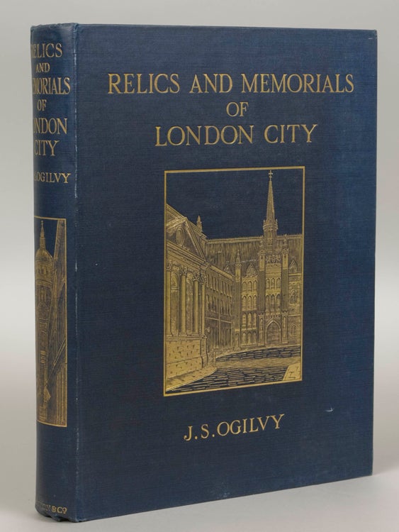 Item #231487 Relics & Memorials of London City. James S. Ogilvy.