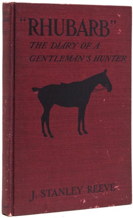 Item #232055 “Rhubarb” The Diary of a Gentleman’s Hunter. J. Stanley Reeve